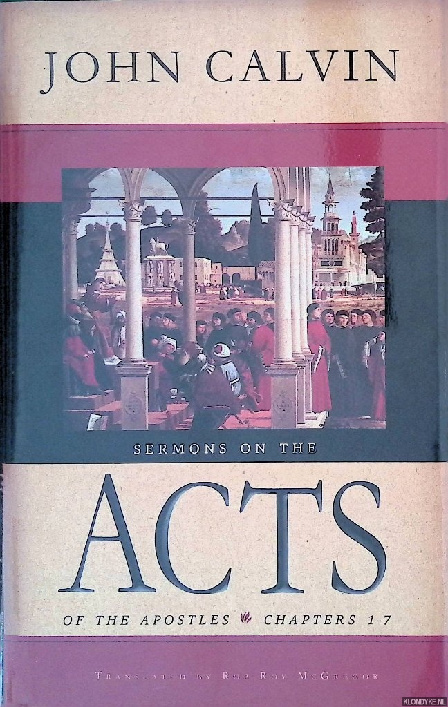 Calvin, John - Sermons on the Acts of the Apostles: Chapters 1-7