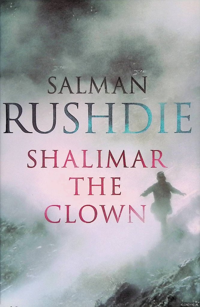 Rushdie, Salman - Shalimar the Clown