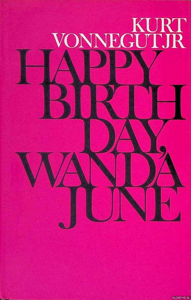 Vonnegut, Kurt - Happy Birthday, Wanda June: a Play