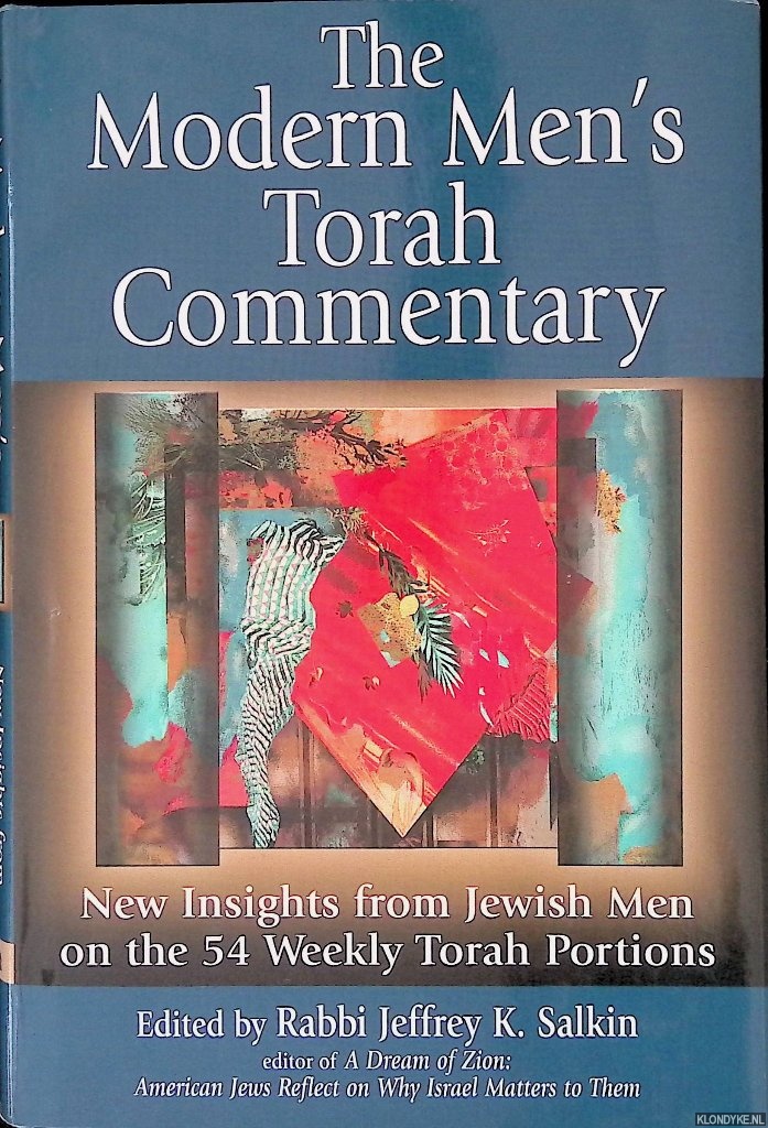 Salkin, Rabbi Jeffrey K. (editor) - The Modern Men's Torah Commentary: New Insights from Jewish Men on the 54 Weekly Torah Portions