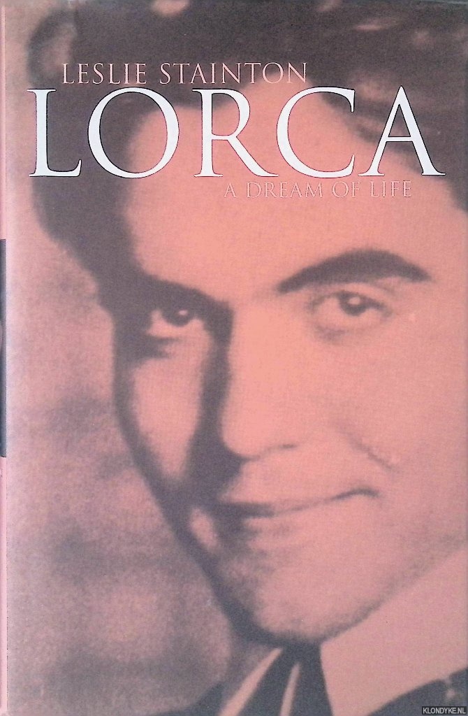 Stainton, Leslie - Lorca: a dream of life