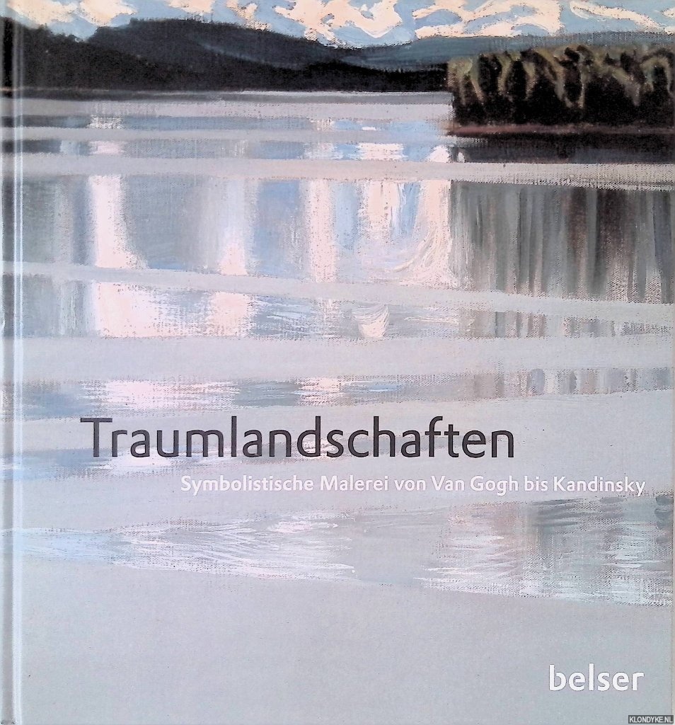 Thomson, Richard & Rodolphe Rapetti & Frances Fowle & Anna-Maria von Bonsdorff - Traumlandschaften: Symbolistische Malerei von Van Gogh bis Kandinsky