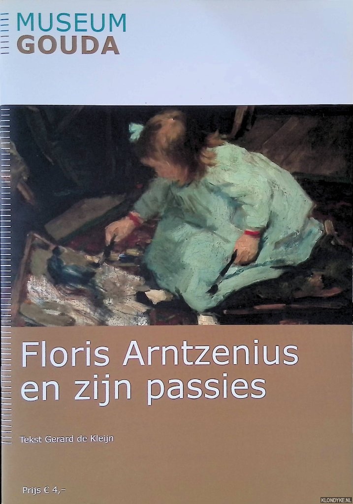 Kleijn, Gerard de - Floris Arntzenius en zijn passies
