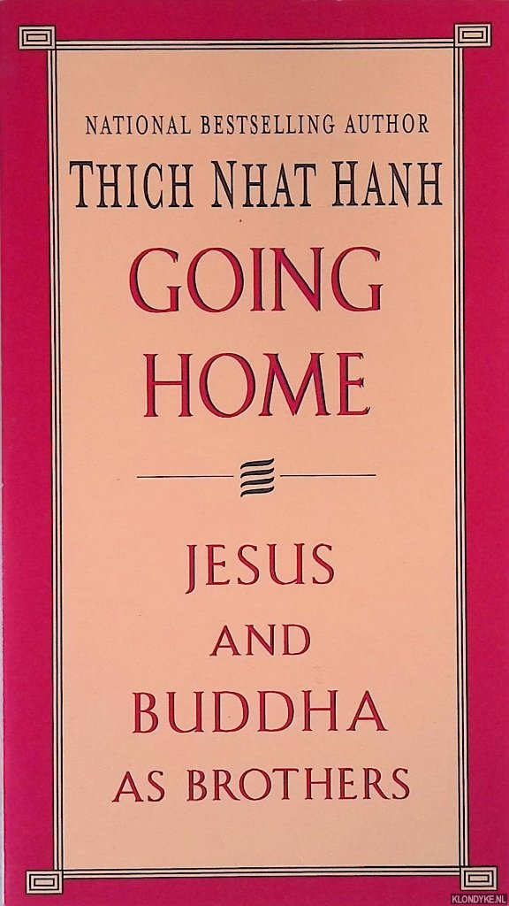 Hanh, Thich Nhat - Going Home: Jesus and Buddha as Brothers
