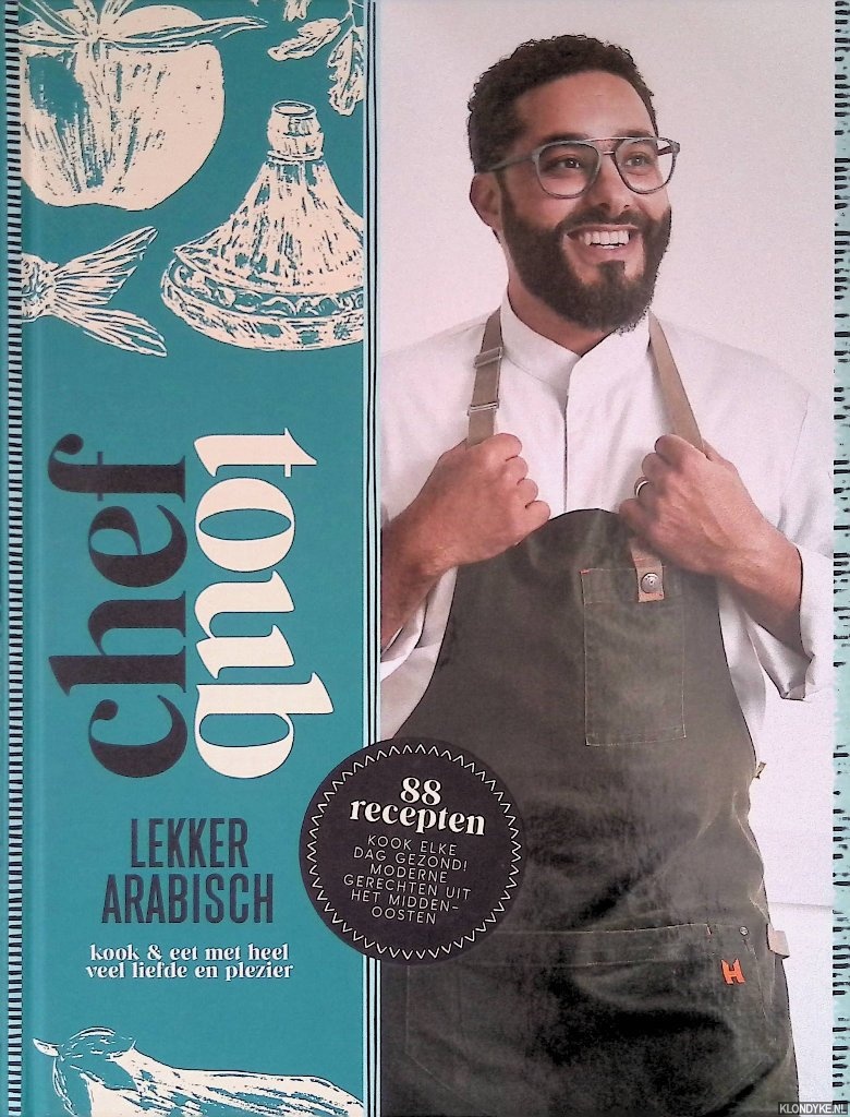 Toub, Mounir - Chef Toub: lekker Arabisch: kook & eet met heel veel liefde en plezier