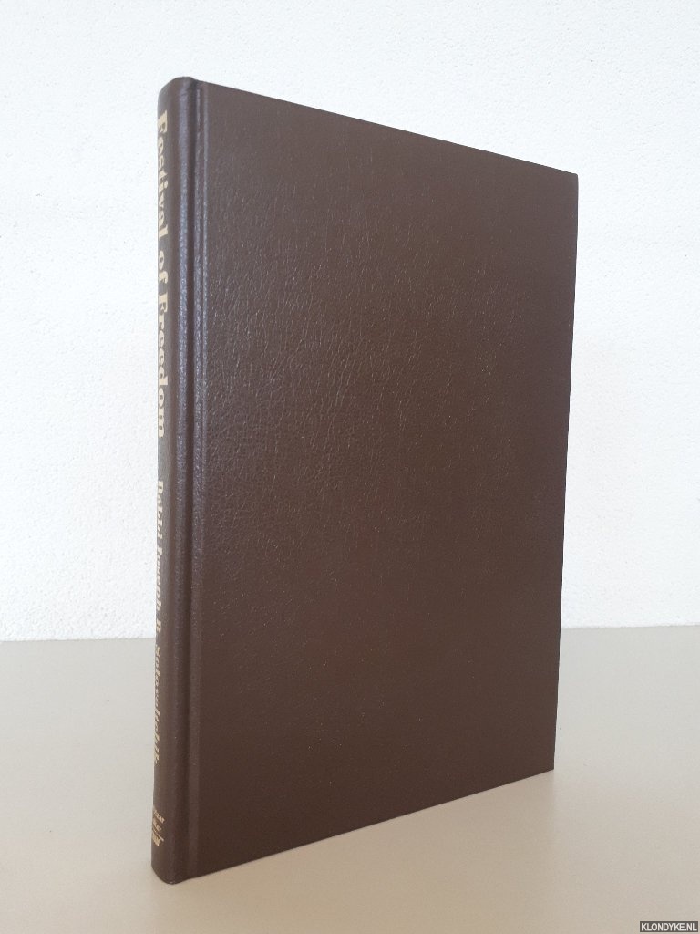 Soloveitchik, Rabbi Joseph B. - Festival of Freedom: Essays on Pesah And the Haggadah