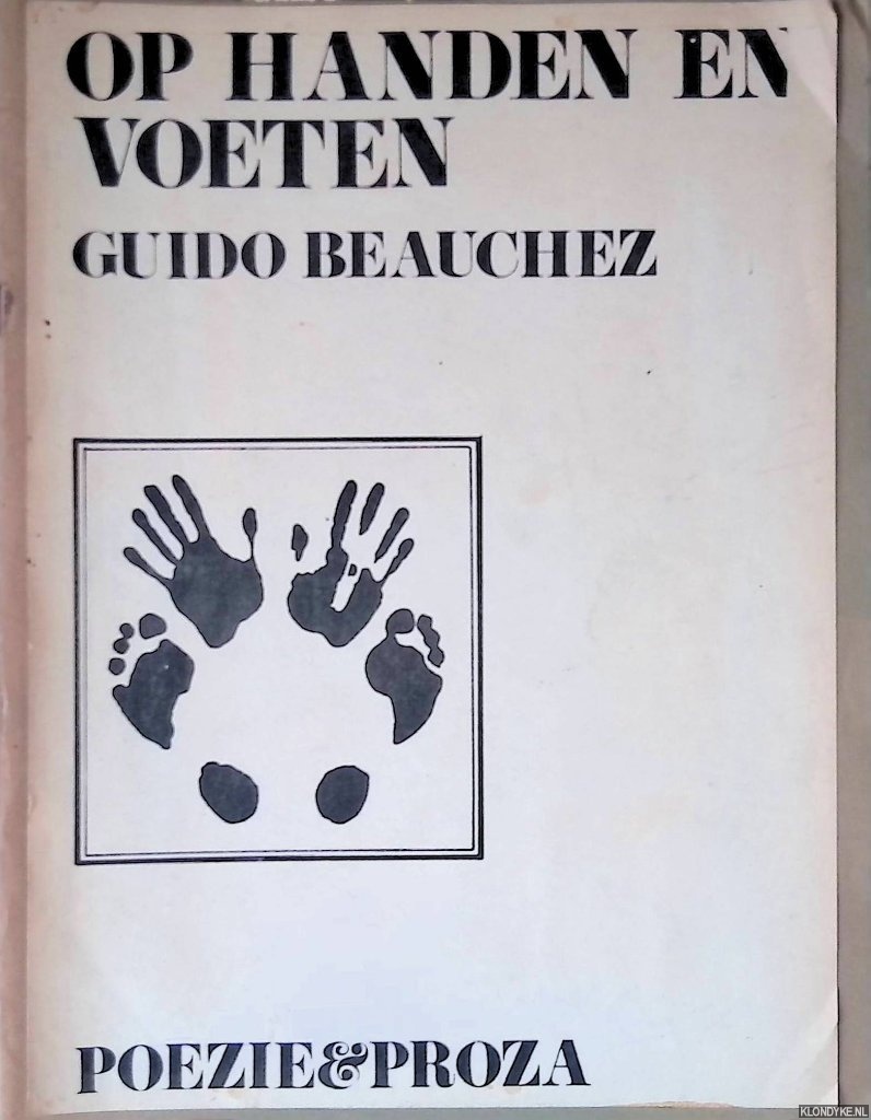 Beauchez, Guido - Op handen en voeten: gedichten en verhalen