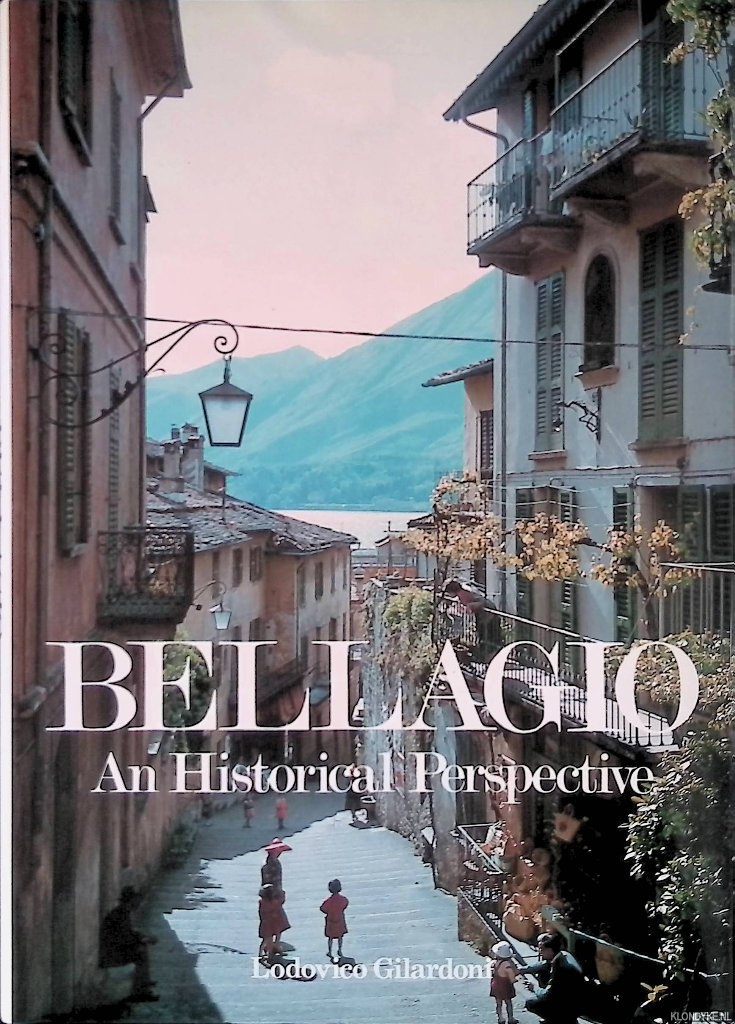 Gilardoni, Lodovico - Bellagio: an Historical Perspective