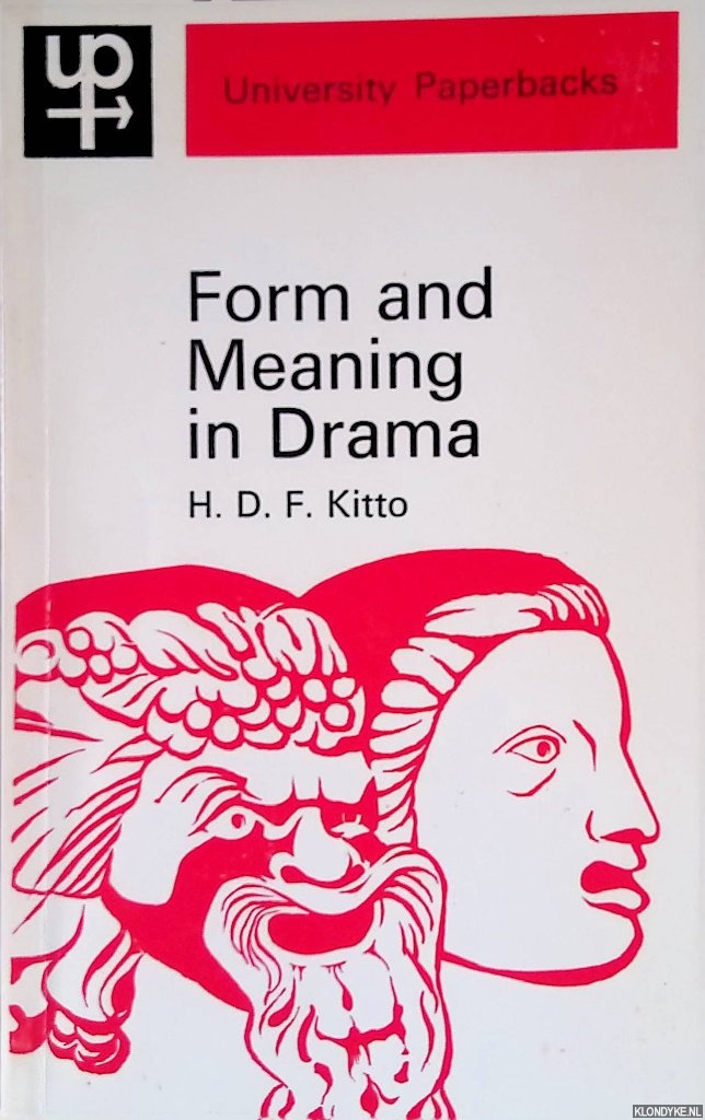 Kitto, H.D.F. - Form and Meaning in Drama: a Study of Six Greek Plays and of Hamlet