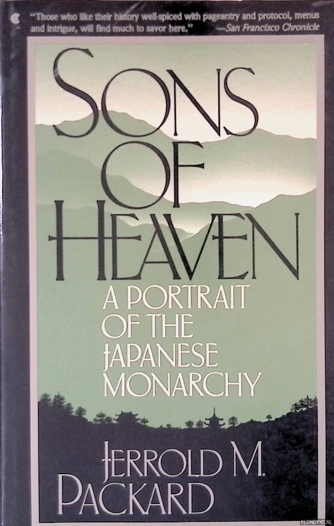Packard, Jerrold M. - Sons of heaven: A portrait of the Japanese monarchy
