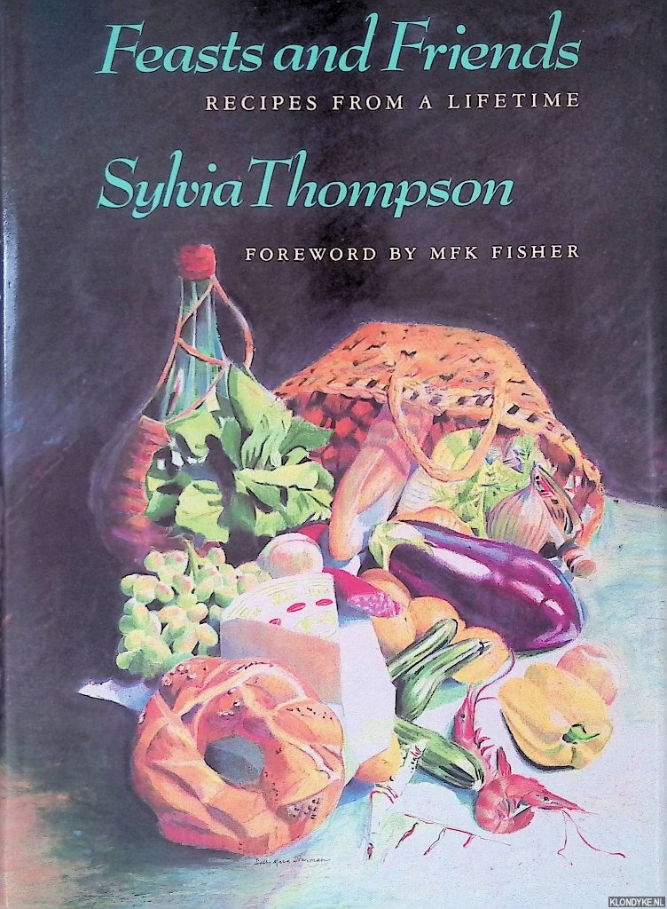 Thompson, Sylvia - Feasts and Friends: Recipes from a Lifetime