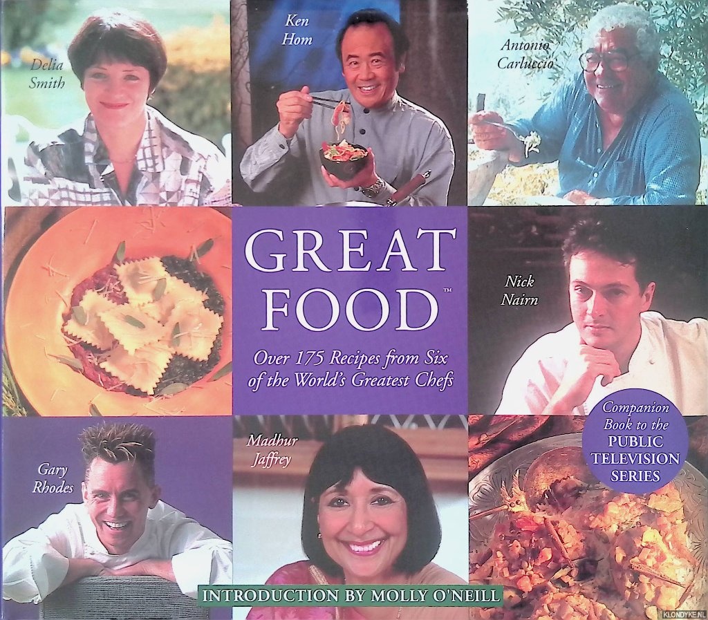 O'Neill, Molly (introduction) - Great Food: Over 175 Recipes from Six of the World's Greatest Chefs