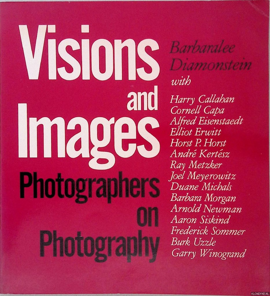 Diamontein, Barbaralee - Visions and Images: Photographers on Photography