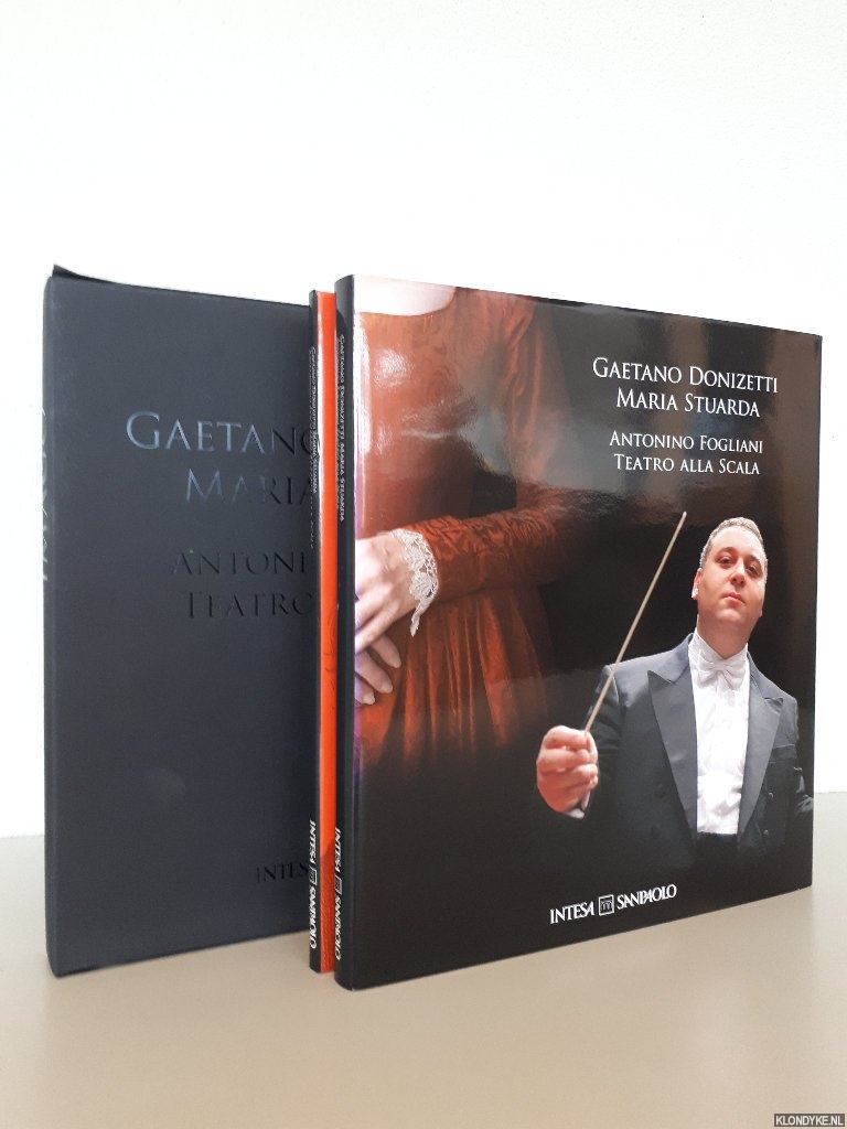 Carlini, Antonio - and others - Gaetano Donizetti: Maria Stuarda: Antonino Fogliani: Teatro alla Scala