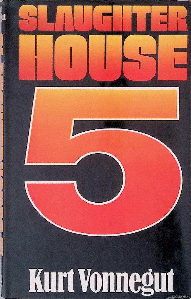 Vonnegut, Kurt - Slaughterhouse Five: or The Children's Crusade