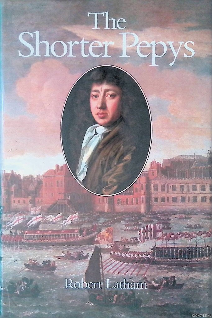 Pepys, Samuel & Robert Latham (selected and edited by) - The Shorter Pepys