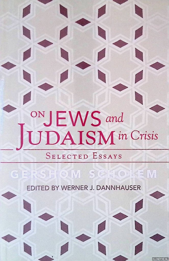 Scholem, Gershom & Werner J. Dannhauser (editor) - On Jews and Judaism in Crisis: Selected Essays