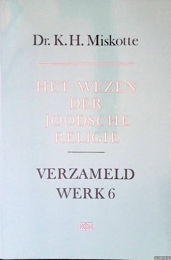 Miskotte, K.H. - Het wezen van de joodsche religie