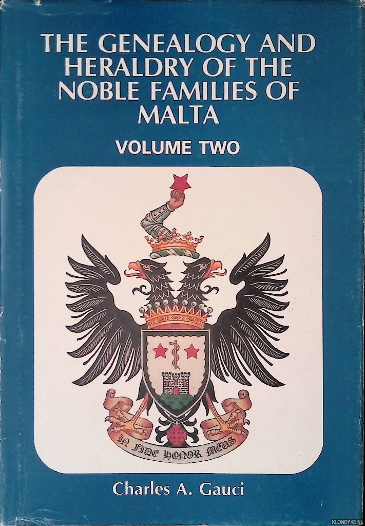 Gauci, Charles A. - The Genealogy and Heraldry of the Noble Families of Malta: Volume Two