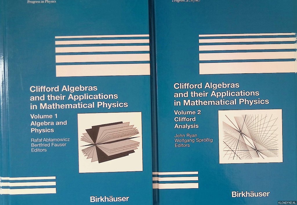 Ryan, John - and others (editors) - Clifford Algebras and their Applications in Mathematical Physics [2 volumes]