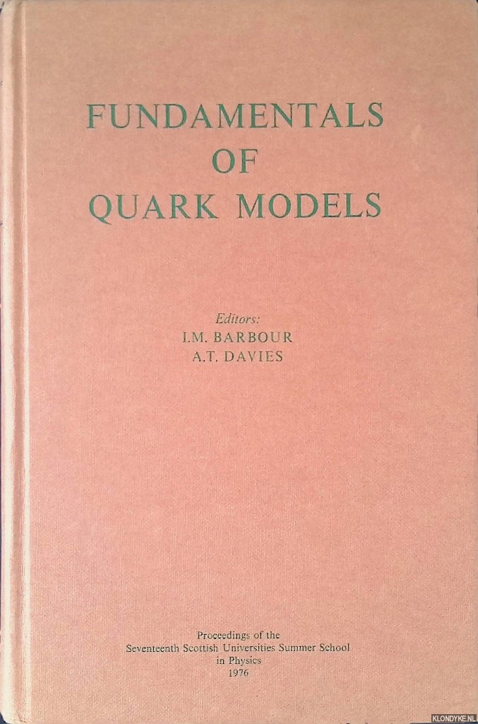 Barbour, I.M. & A.T. Davies - Fundatmetals of Quark Models
