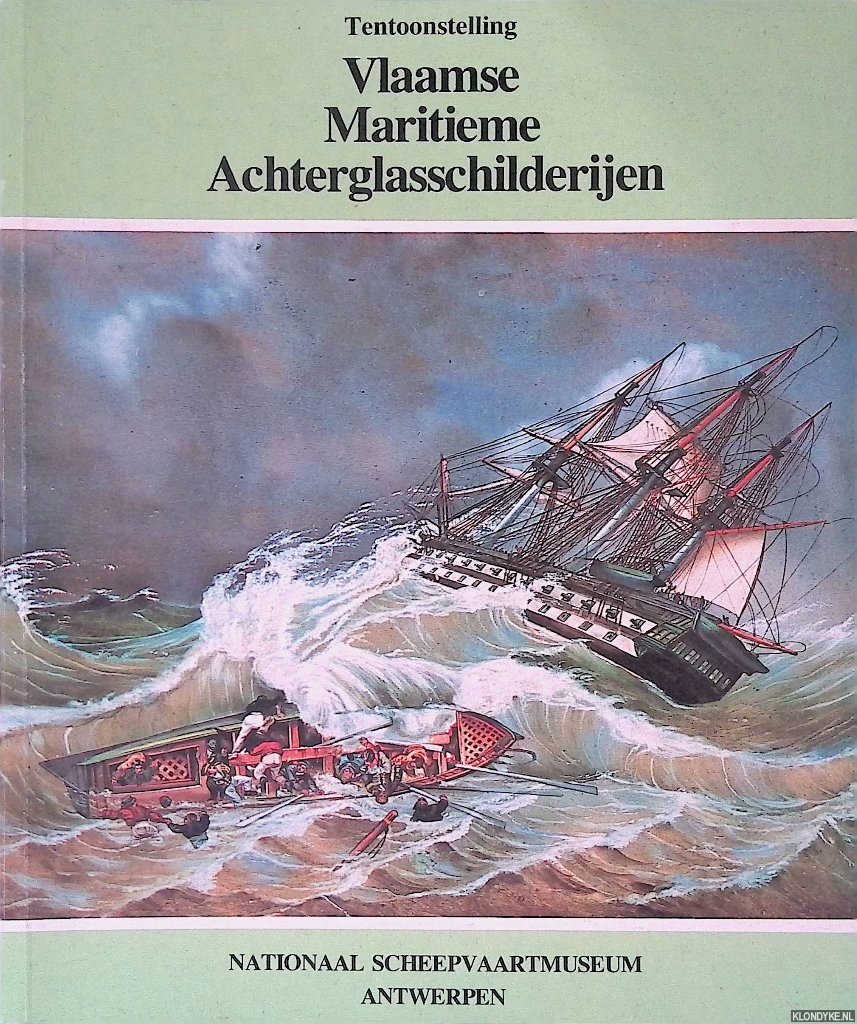 Detiege, Leona (ten geleide) - Tentoonstelling Vlaamse Maritieme Achterglasschilderijen