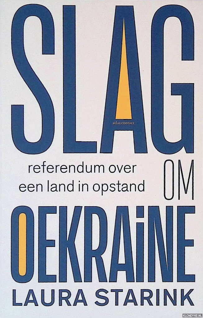 Starink, Laura - Slag om Oekrane: referendum over een land in opstand