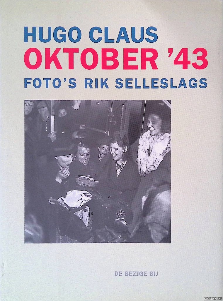 Claus, Hugo (tekst) & Selleslags, Rik (foto's) - Oktober '43