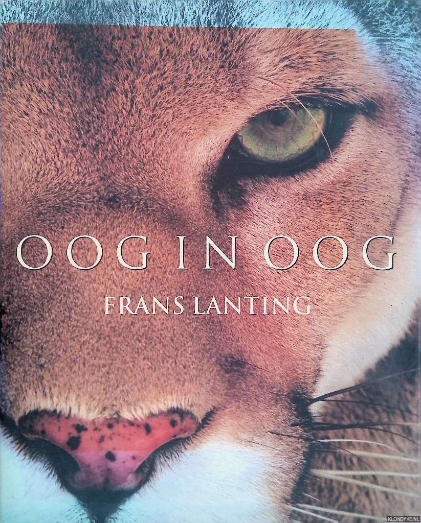Eckstrom, Christine (redactie) - Frans Lanting: oog in oog: dieren van dichtbij