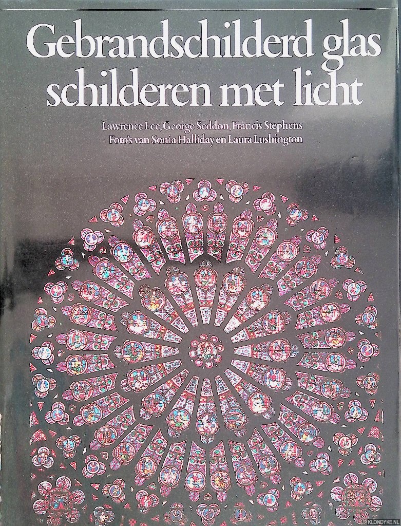 Lee, Lawrance & George Seddon & Francis Stephens - Gebrandschilderd glas: Schilderen met licht