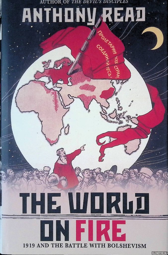 Read, Anthony - The World On Fire: 1919 and the Battle with Bolshevism