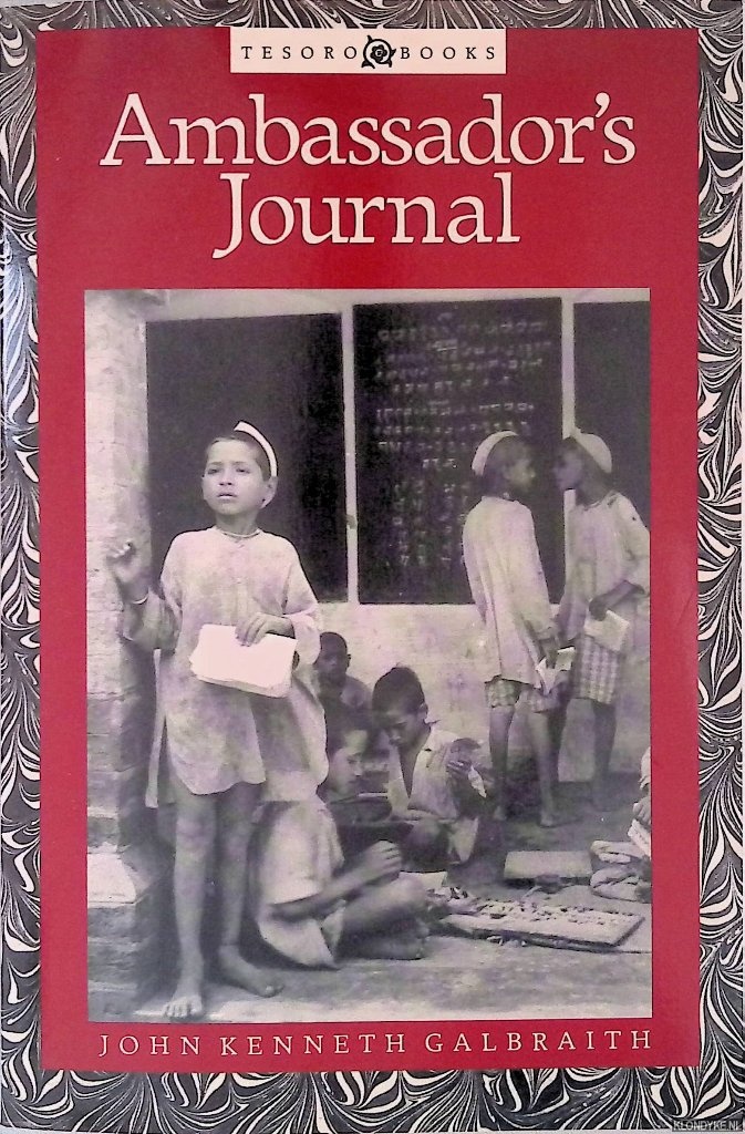 Galbraith, John Kenneth - Ambassador's Journal: A Personal Account of the Kennedy Years