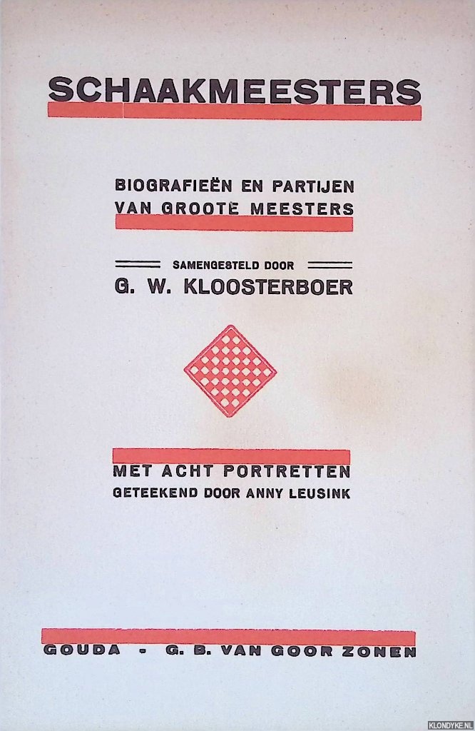 Kloosterboer, G.W. (samenstelling) - Schaakmeesters: biografien en partijen van groote meesters