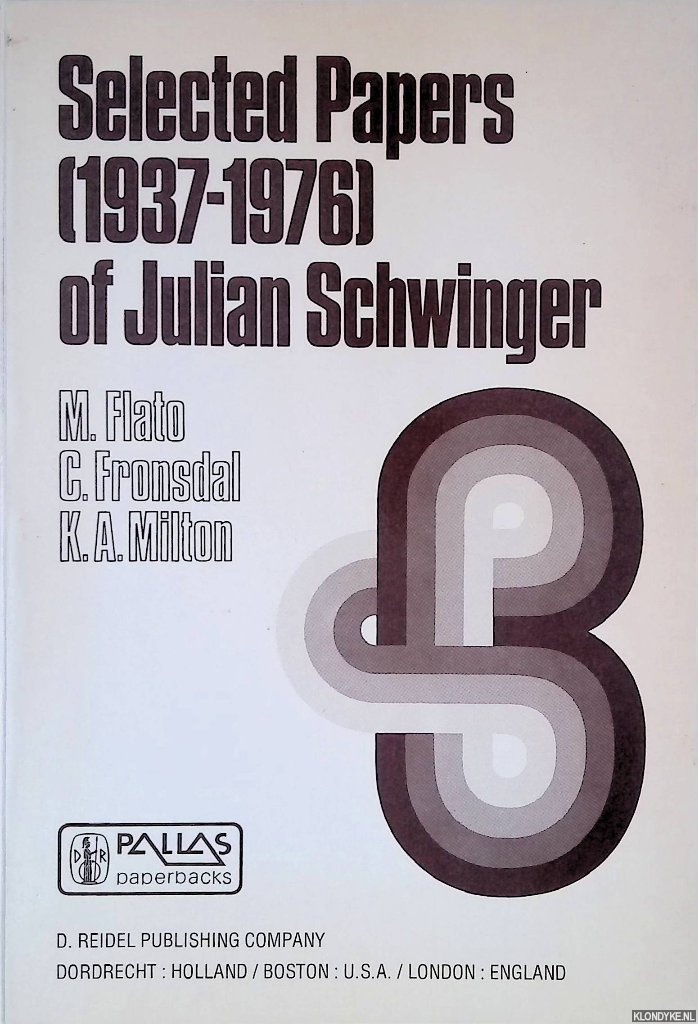 Flato, M. - and others (editors) - Selected Papers (1937-1976) of Julian Schwinger