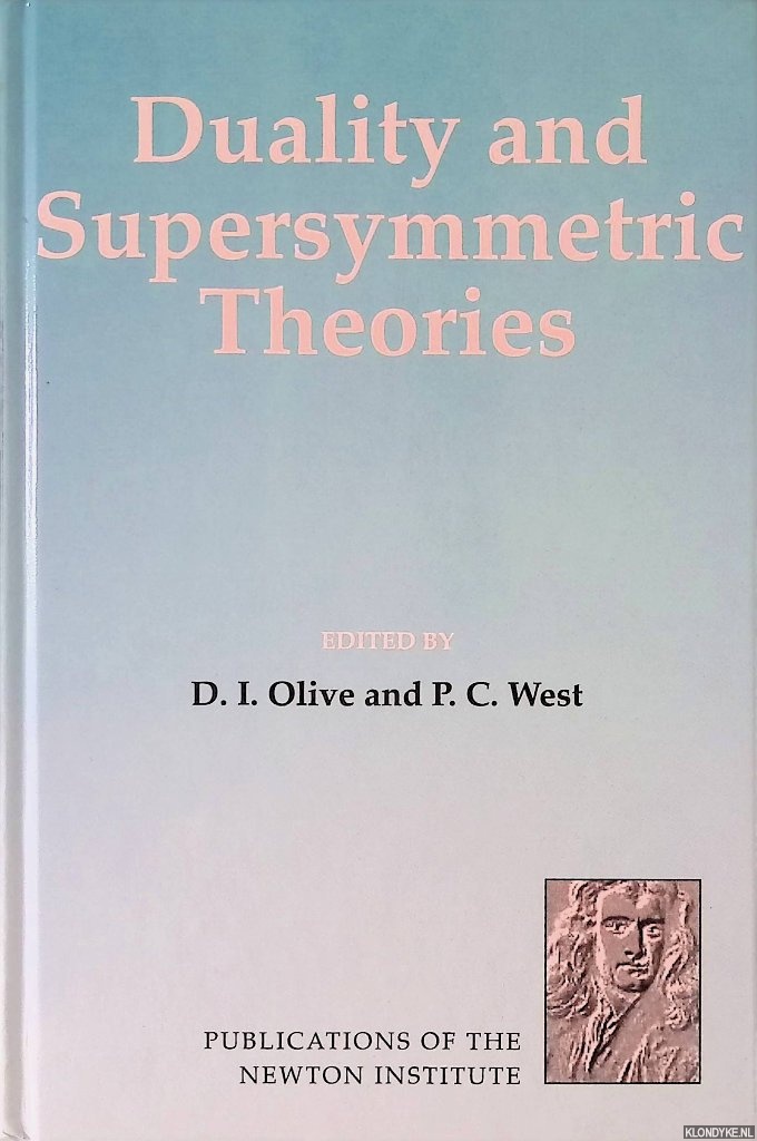 Olive, David & Peter West (editors) - Duality and Supersymmetric Theories
