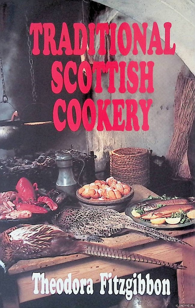 Fitzgibbon, Theodora - The Traditional Scottish Cookery