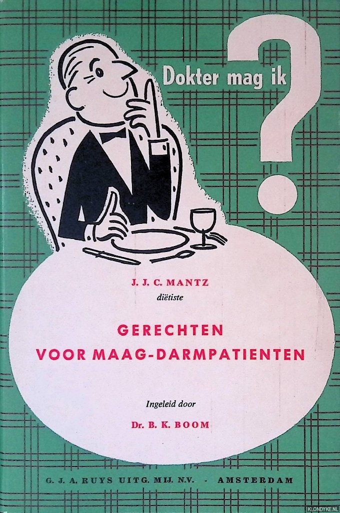 Mantz, J.J.C. & B.K. Boom - Dokter mag ik? Gerechten voor maag-darmpatinten