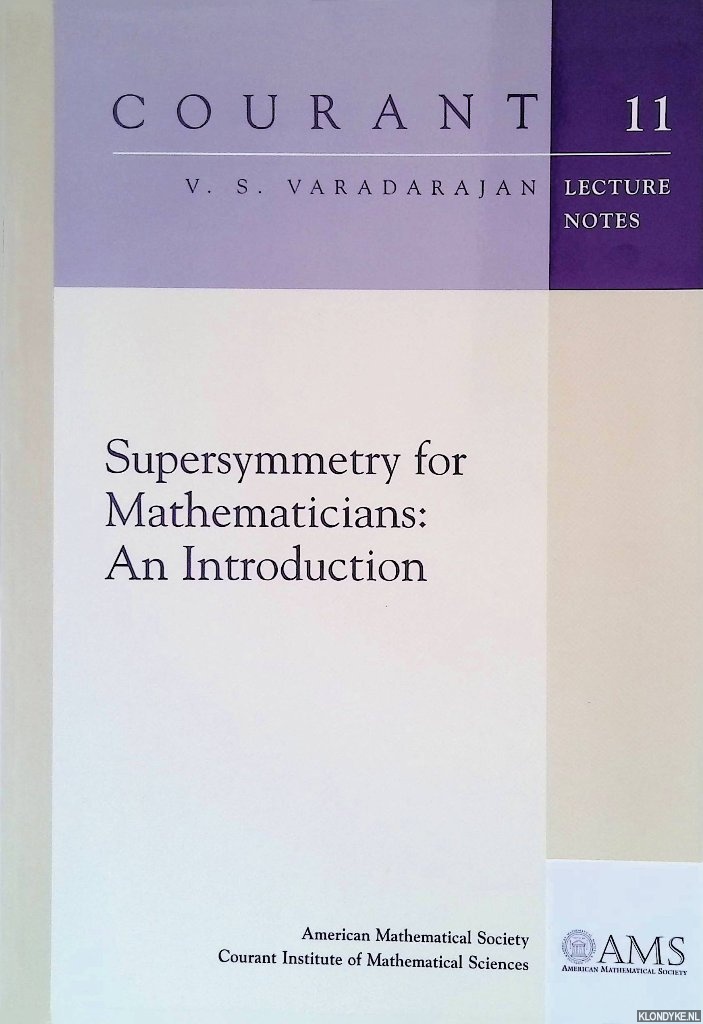 Varadarajan, V.S. - Supersymmetry for Mathematicians: An Introduction