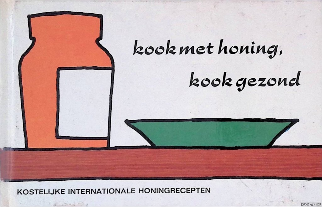 Stadtlaender, C. - Kook met honing, kook gezond: Kostelijke internationale honingrecepten