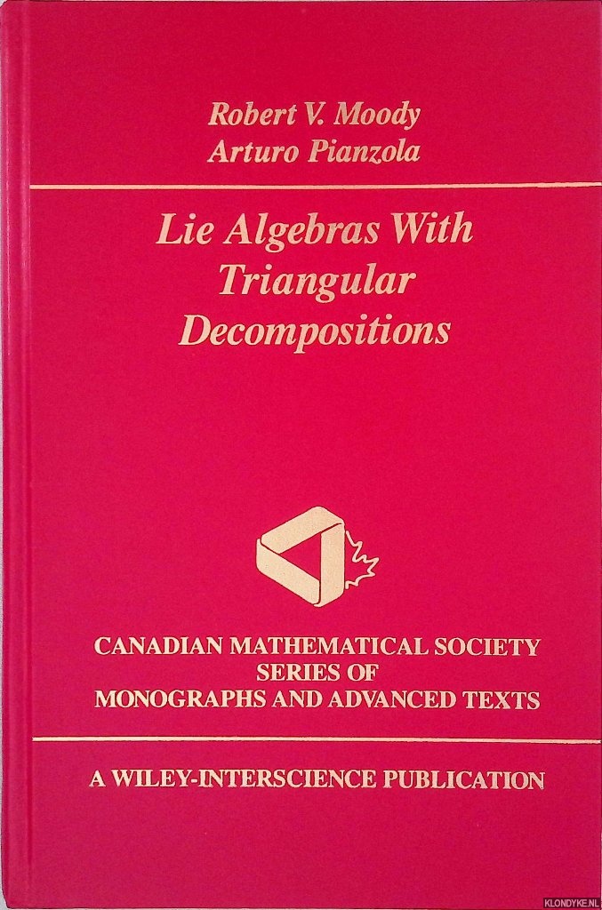 Moody, Robert V. & Arturo Pianzola - Lie Algebras with Triangular Decompositions