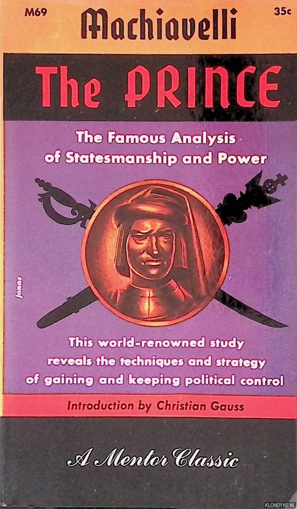 Machiavelli - The Prince: the Famous Analysis of Statesmanship and Power