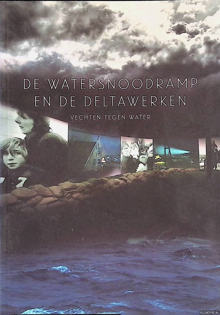 Deltapark Neeltje Jans & Studio Louter - De watersnoodramp en de Deltawerken: vechten tegen water