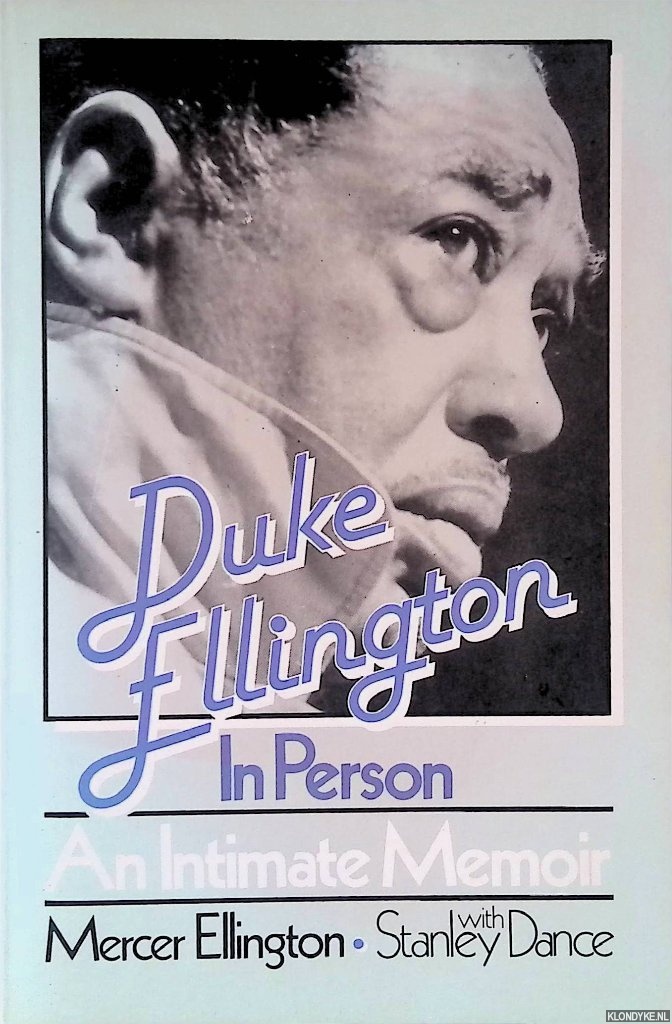 Ellington, Mercer & Stanley Dance - Duke Ellington In Person: An Intimate Memoir
