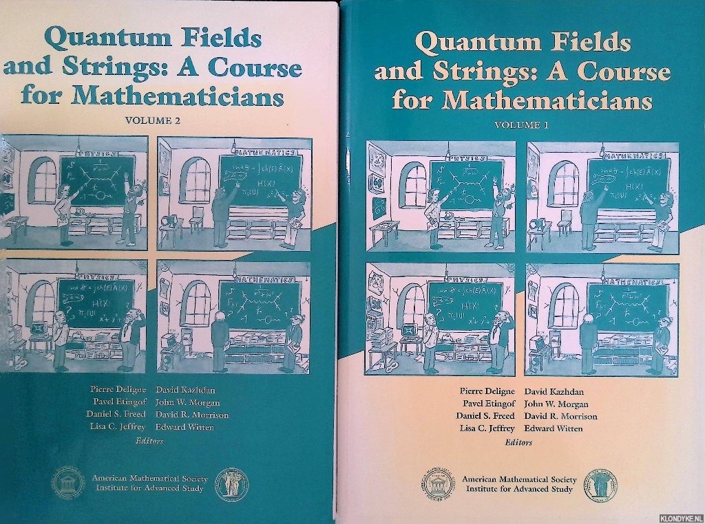 Deligne, Pierre - and others (editors) - Quantum Fields and Strings: A Course for Mathematicians