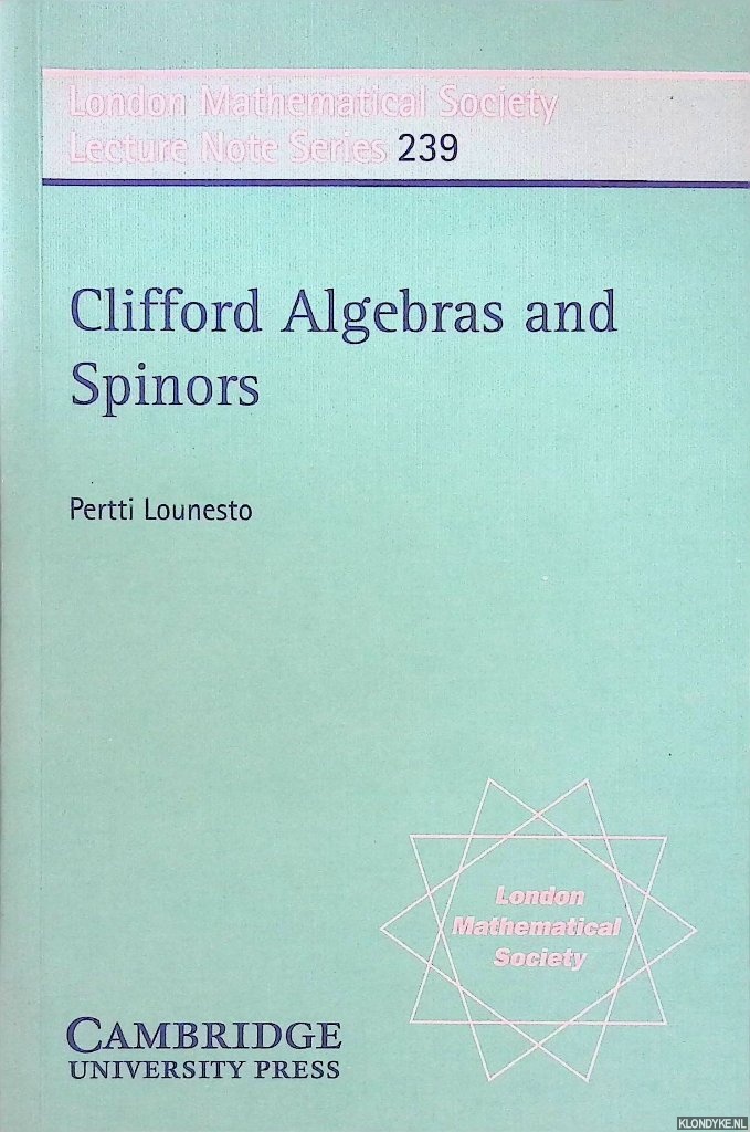 Lounesto, Pertti - Clifford Algebras and Spinors