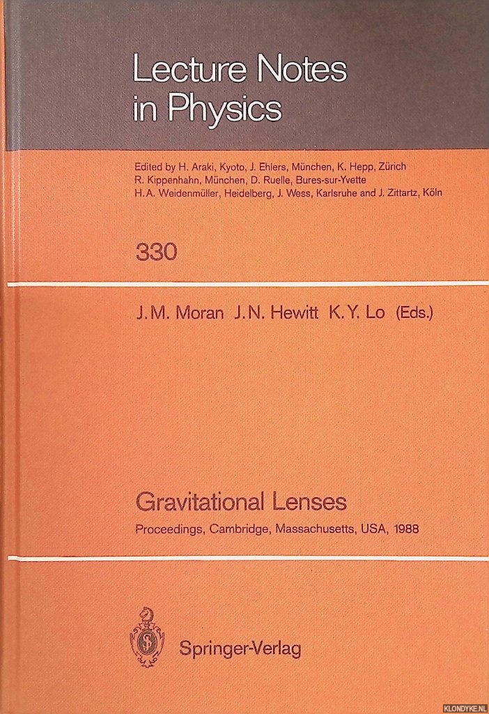 Hewitt, J.N. & K.Y. Lo & J.M. Moran (editors) - Gravitational Lenses: Proceedings of a Conference held at the Massachusetts Institute of Technology Cambridge, Massachusetts, in Honour of Bernard F. Burke's 60th Birthday, June 20, 1988.