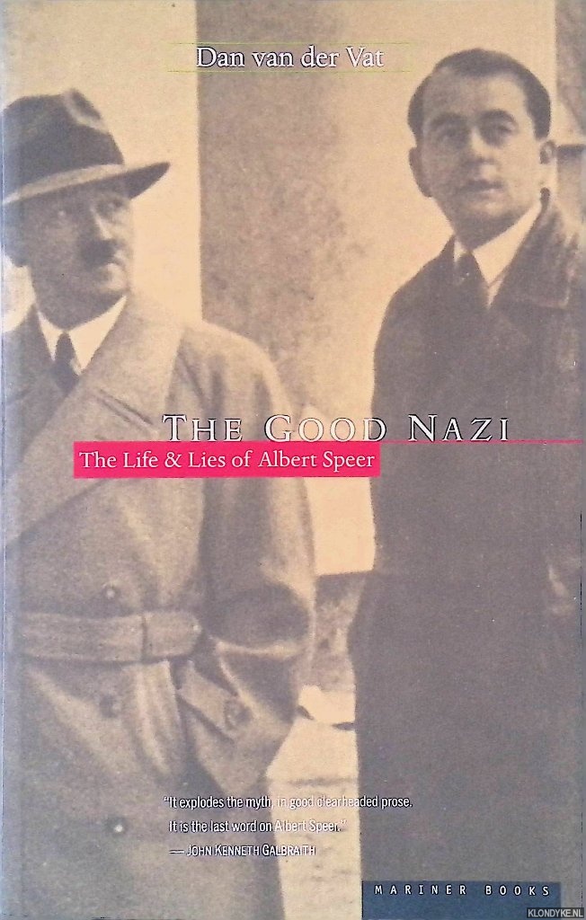 Vat, Dan van der - The Good Nazi: The Life and Lies of Albert Speer