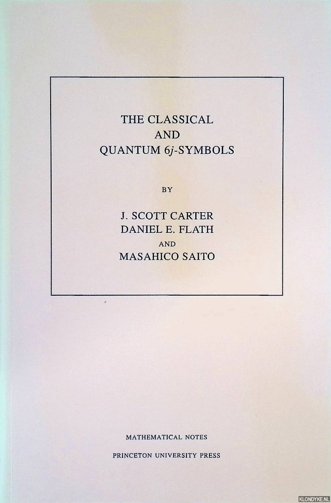 Carter, J. Scott & Daniel E. Flath & Masahico Saito - The Classical and Quantum 6j-Symbols