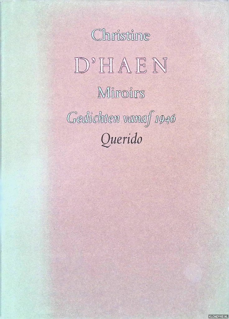 D'Haen, Christine - Moroirs: gedichten vanaf 1946