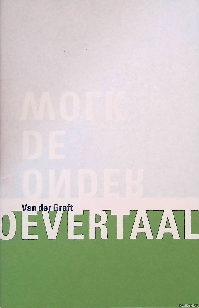 Graft, Guillaume van der - Oevertaal, gevolgd door het essay Onder de wolk